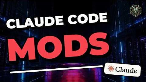 YouTube thumbnail: Claude Code Is Now Moddable: Mods Explained (It Builds Them Itself)