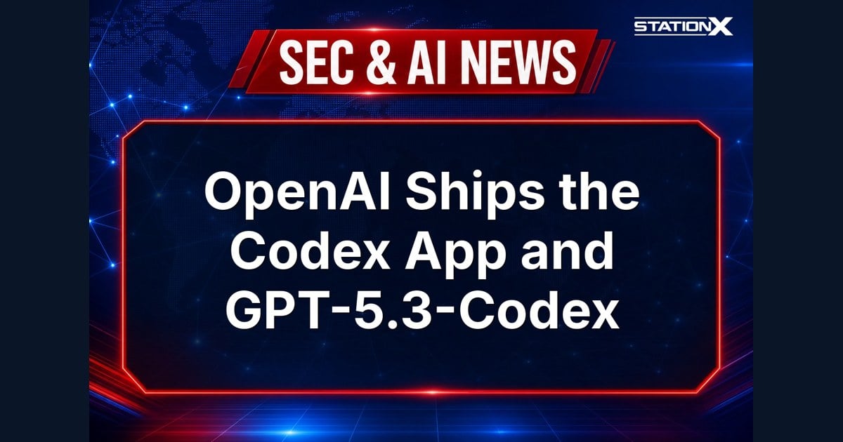 Sec & AI News — OpenAI Ships the Codex App and GPT-5.3-Codex (6 February 2026)