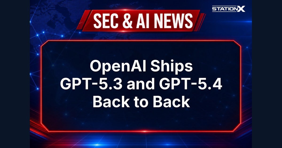Sec & AI News — OpenAI Ships GPT-5.3 and GPT-5.4 Back to Back (6 March 2026)