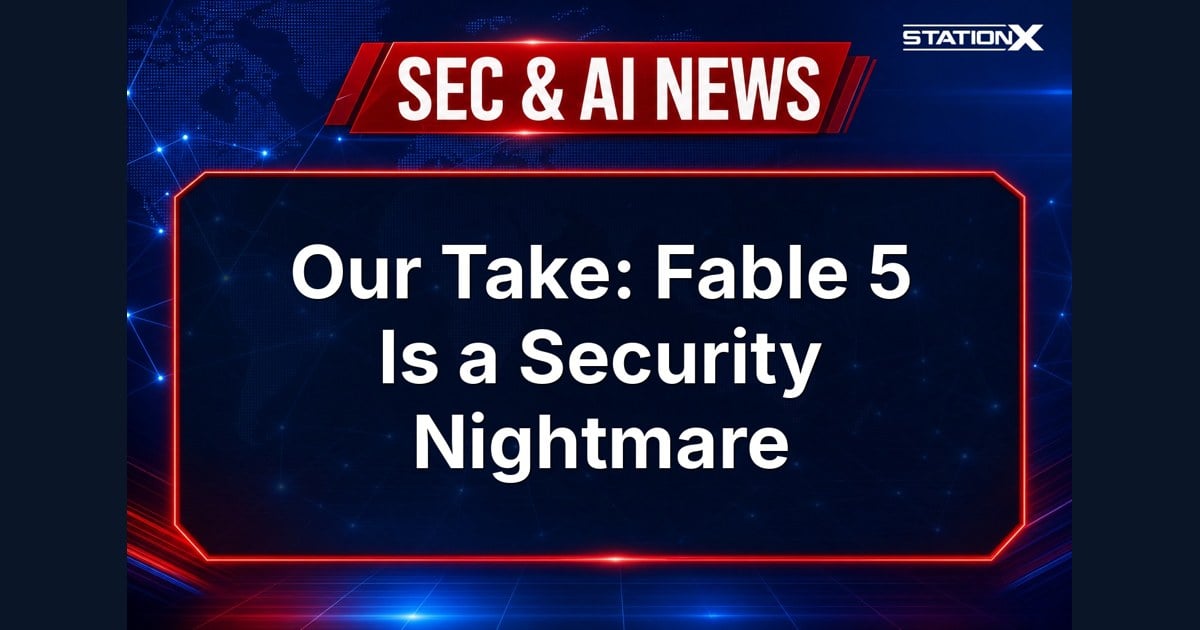 Sec & AI News — Our Take: Fable 5 Is a Security Nightmare (12 June 2026)