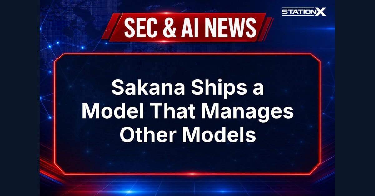 Sec & AI News — Sakana Ships a Model That Manages Other Models (26 June 2026)